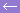 ←